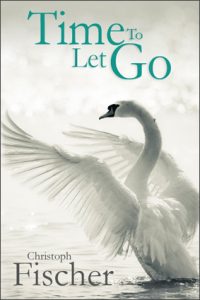 Time to let go, book, Christoph Fischer